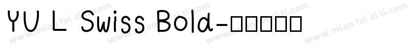 YU L Swiss Bold字体转换